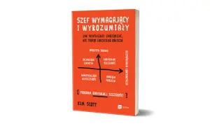 Książka "Szef wymagający i wyrozumiały" Kim Scott. Na okładce schemat zarządzania: osobista troska vs. bezpośrednia konfrontacja.