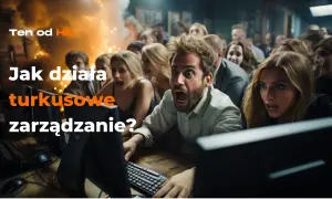 Grupa ludzi zszokowana przed ekranami komputerów. Tekst: "Jak działa turkusowe zarządzanie?".